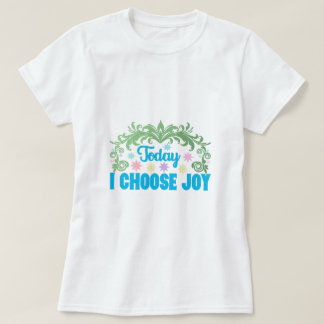 Wählen Sie Joy Inspiration Zitat T-Shirt