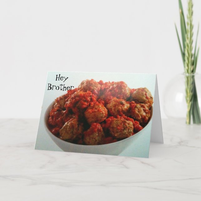 WÄHLEN SIE KEINEN MEATBALLBRUDER BIRTHTAG KARTE (Vorderseite)