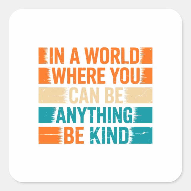 Wählen Sie Kindness - Inspirationstechnische Typog Quadratischer Aufkleber (Vorderseite)