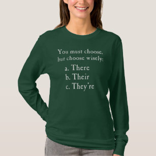 Wählen Sie klug dort ihr sie sind Grammatik T-Shirt
