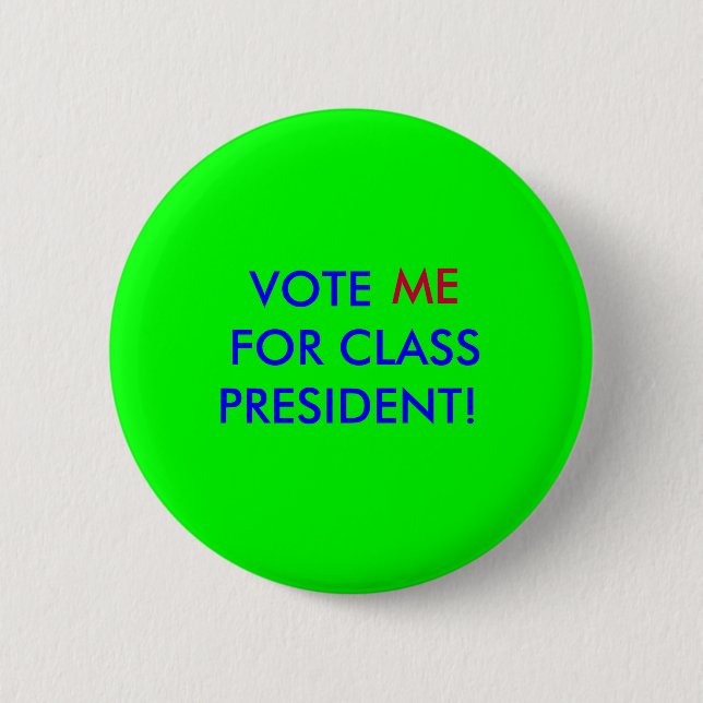 wählen Sie mich für Klassenpräsidenten Button (Vorderseite)