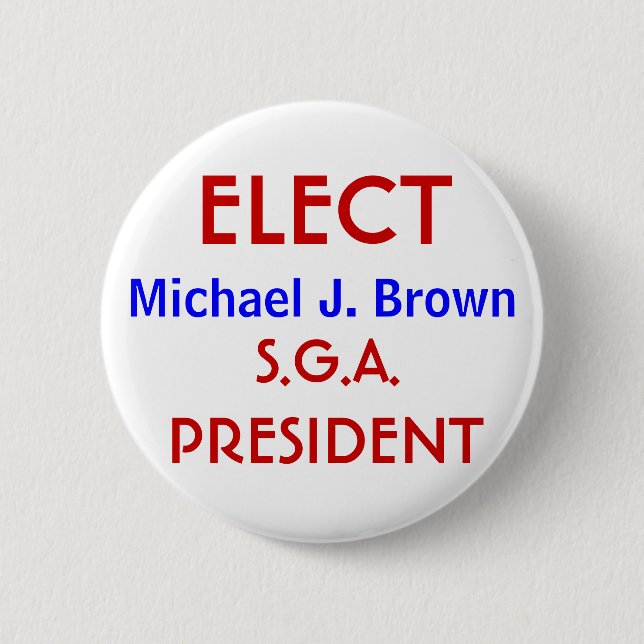 WÄHLEN Sie, Michael J. Brown, PRÄSIDENT, S.G.A. Button (Vorderseite)