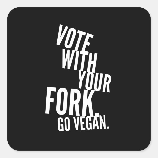 Wählen Sie mit Ihrem Gabel Vegan Quadratischer Aufkleber (Vorderseite)