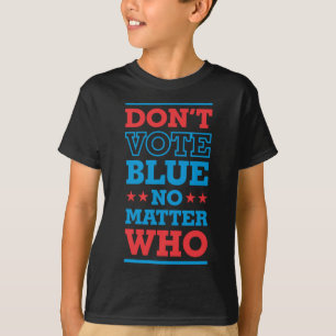 Wählen Sie nicht Blue No Who 3 - Politics Irony St T-Shirt