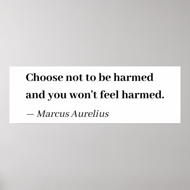 Wählen Sie nicht zu Schaden - Stoic Quote Poster (Vorne)
