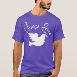 Wählen Sie Peace Dove Kindness World Peace Symbol T-Shirt