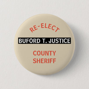WÄHLEN SIE SHERIFF BUFORD T. GERECHTIGKEIT WIEDER BUTTON