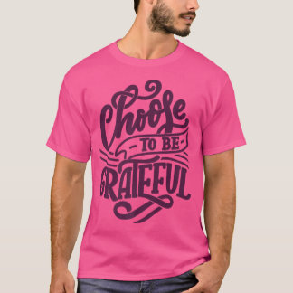 Wählen Sie, um dankbar Kleidung Herbst Herbst Herb T-Shirt