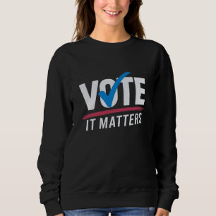 Wählen Sie Wahl 2024 Wähler Demokrat Politik  Sweatshirt