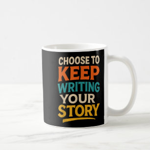 Wählen Sie zum Schreiben Ihrer Geschichte Motivier Kaffeetasse
