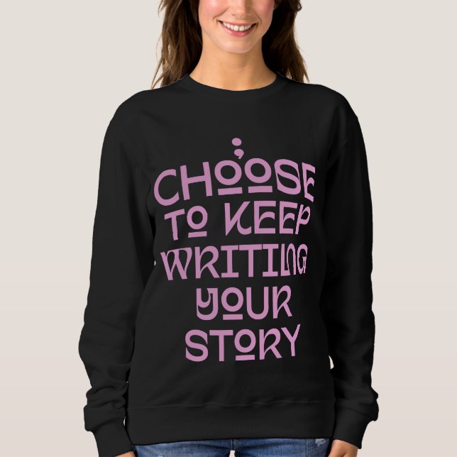 Wählen Sie zum Schreiben Ihres Zitats zur Geschich Sweatshirt (Vorderseite)