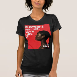 Wahlen sind wichtig, Abstimmung wie es ist - Biden T-Shirt