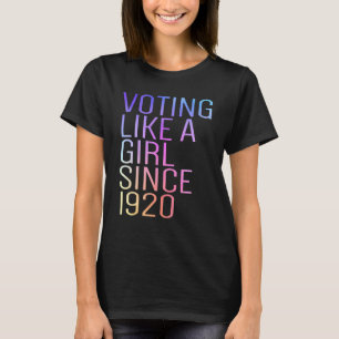 Wählen wie ein Mädchen seit 1920 19. Zusatzjubiläu T-Shirt