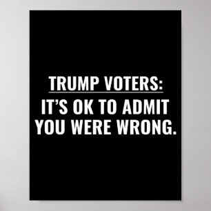 Wähler von Trump, es ist okay zuzugeben, dass ihr Poster