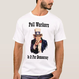 Wahlhelfer Machen Es Für Die Demokratie T-Shirt
