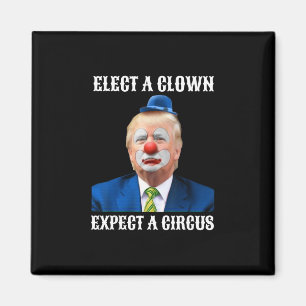 Wählt einen Clown, erwartet einen Zirkus F Magnet