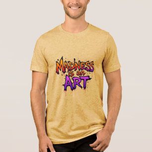 Wahnsinn ist eine Kunst Tri-Blend Shirt