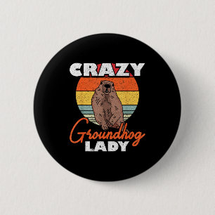 Wahnsinniger Groundhog Groundhog Lady Button