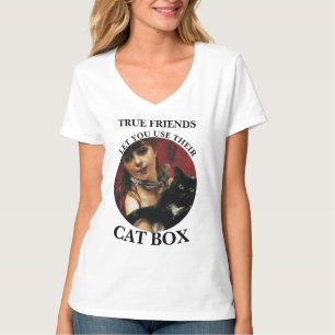 WAHRE FREUNDE LASSEN DICH IHRE KATZENKLOTÜR BENUTZ T-Shirt