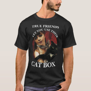 WAHRE FREUNDE LASSEN SIE IHRE KATZENKLOTÜRSE BENUT T-Shirt
