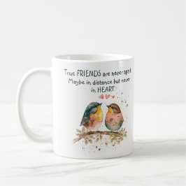 Wahre Freunde sind nie auseinander, vielleicht in  Kaffeetasse
