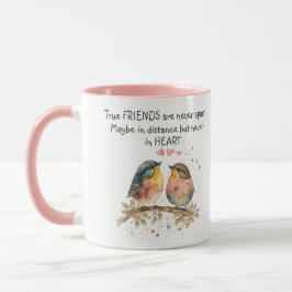 Wahre Freunde sind nie auseinander, vielleicht in  Tasse