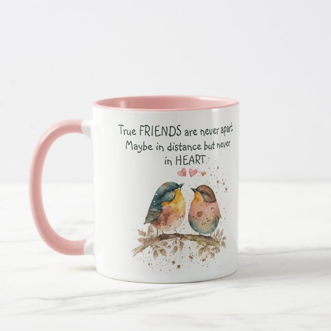 Wahre Freunde sind nie auseinander, vielleicht in  Tasse (Links)