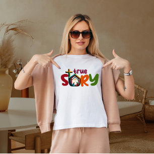Wahre Geschichte T-Shirt