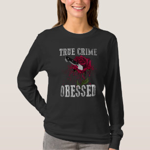 Wahre Kriminalfälle Besessen T-Shirt