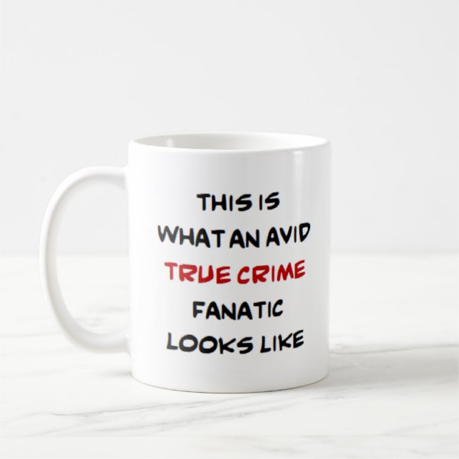 wahre Kriminalität Fanatiker, eifrig Kaffeetasse (Links)