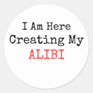 WAHRE KRIMINALITÄT - ICH BIN HIER, UM MEIN ALIBI Z RUNDER AUFKLEBER