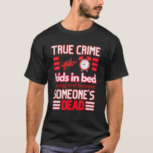 Wahre Kriminalität nach neun Kindern in Betten, di T-Shirt