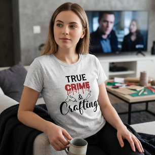 Wahre Kriminalität und Handwerkung von True Crime T-Shirt