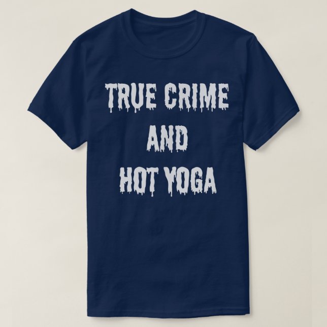 Wahre Kriminalität und heiße Yoga Herbst Halloween T-Shirt (Design vorne)