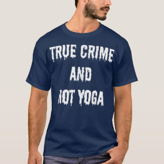 Wahre Kriminalität und heiße Yoga Herbst Halloween T-Shirt