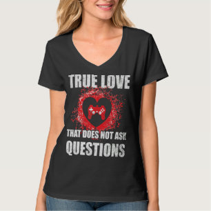 Wahre Liebe, die Gamer Gaming Valentine nicht Frag T-Shirt