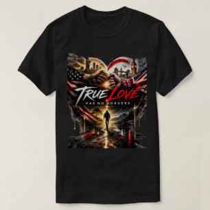 Wahre Liebe kennt keine Grenzen – USA & UK Einheit T-Shirt