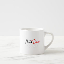 Wahre Liebe stirbt nie Espressotasse