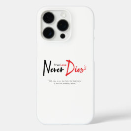 Wahre Liebe stirbt nie iPhone 16 Pro Hülle