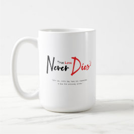 Wahre Liebe stirbt nie Kaffeetasse