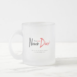 Wahre Liebe stirbt nie Mattglastasse