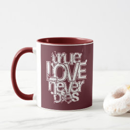 Wahre Liebe Stirbt Nie Romantische Typografie Tasse