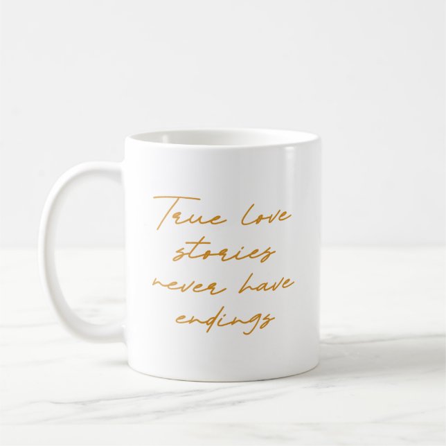 Wahre Liebesgeschichten haben niemals ein Ende Kaffeetasse (Links)