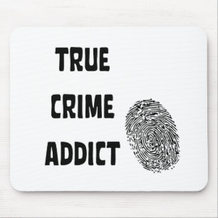 Wahre Verbrechenssüchtige Mousepad