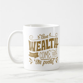 WAHRE WOHLHEIT KOMMT NICHT VOM POCKET. KAFFEETASSE