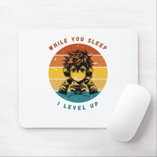 Während du schläfst, level ich auf Mousepad