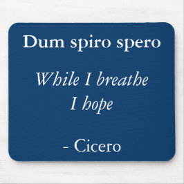 Während ich atme hoffe ich - Cicero Zitat Mousepad