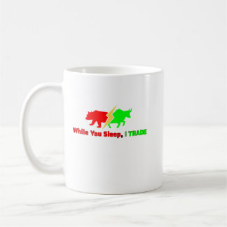 Während Sie schlafen, kaufe ich - Trader Coffee Ta Kaffeetasse