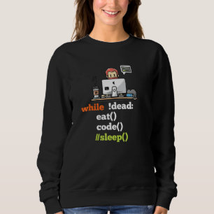 Während tot Code essen Schlaf Programmierer Entwic Sweatshirt