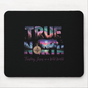 Wahrer Norden Jesus Vertrauen in einer wilden Welt Mousepad